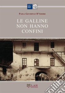 Le galline non hanno confini libro di Geymonat D'Amore Paola