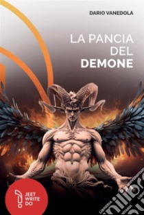 La pancia del demone libro di Vanedola Dario