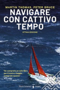 Navigare con cattivo tempo libro di Thomas Martin; Bruce Peter