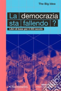 La democrazia sta fallendo? Libri di base per il XXI secolo libro di Dasandi Niheer