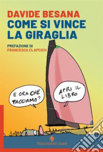 Come si vince la Giraglia libro di Besana Davide