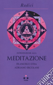 Introduzione alla meditazione libro di D'Isa Francesco; Ercolani Adriano