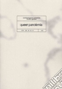 Queer pandèmia. Contaminazioni artistiche di altro genere libro di TWM Factory