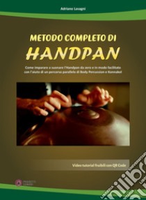 Metodo completo di handpan. Con QR Code libro di Lasagni Adriano