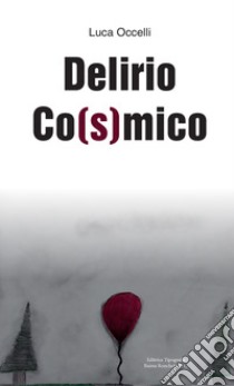 Delirio co(s)mico libro di Occelli Luca