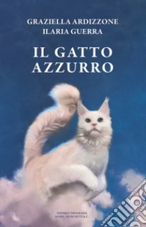 Il gatto azzurro libro di Ardizzone Graziella; Guerra Ilaria