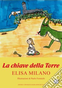 La chiave della torre libro di Milano Elisa