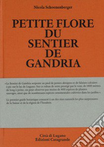 Petite Flore du Sentier de Gandria libro di Schoenenberger Nicola