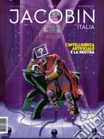 Jacobin Italia (2024). Vol. 23: L' intelligenza artificiale e la nostra libro