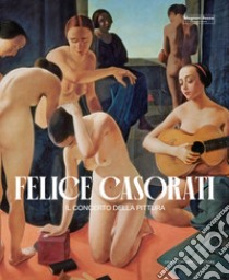 Felice Casorati. Il concerto della pittura libro di Roffi S. (cur.); Bertolino G. (cur.); Ferrari D. (cur.)