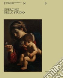 Guercino nello studio. Ediz. illustrata libro di Ghelfi B. (cur.); Morselli R. (cur.)
