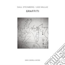 Ugo Mulas/Saul Steinberg. Graffiti. Ediz. italiana e inglese libro di Borso D. (cur.)