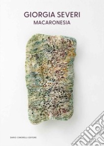 Macaronesia. Ediz. italiana e inglese libro di Severi Giorgia