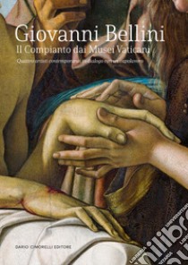 Giovanni Bellini. Il Compianto dai Musei Vaticani. Quattro artisti contemporanei in dialogo con un capolavoro. Catalogo della mostra (Milano, 20 febbraio-11 maggio 2024) libro di Biferali F. (cur.); Frangi G. (cur.); Righi N. (cur.)