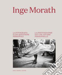 Inge Morath. La fotografia è una questione personale-La photographie est une affaire personnelle. Ediz. bilingue libro di Blüml-Kaindl B. (cur.); Kaindl K. (cur.); Jorioz D. (cur.)