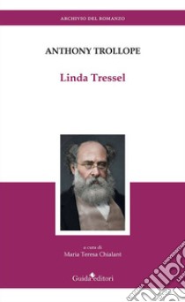 Linda Tressel libro di Trollope Anthony; Chialant M. T. (cur.)