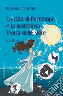 La città di Partenope e la misteriosa teoria delle sfere libro di Espero Raffaella