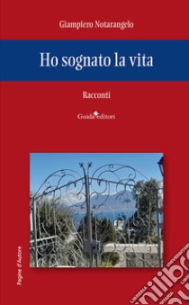 Ho sognato la vita libro di Notarangelo Giampiero