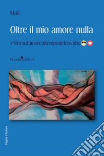 Oltre il mio amore nulla libro di Mali