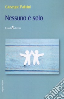 Nessuno è solo libro di Palmini Giuseppe