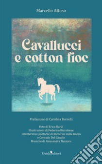 Cavallucci e cotton fioc libro di Affuso Marcello