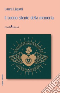 Il suono silente della memoria libro di Liguori Laura