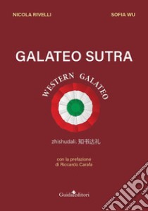 Galateo sutra. Western galateo libro di Rivelli Nicola; Wu Sofia