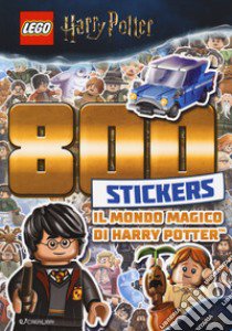 Il mondo magico di Harry Potter. 800 stickers. Lego Harry Potter libro