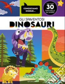 Gli spaventosi dinosauri. Ediz. a colori libro di Barnes Joseph