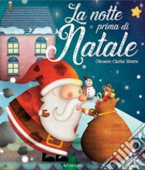 La notte prima di Natale. Ediz. illustrata libro di Moore Clement Clark