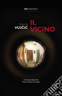 Il vicino libro di Vujcic Marina