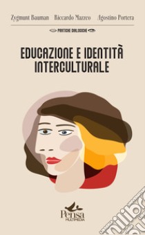 Educazione e identità interculturale libro di Bauman Zygmunt; Mazzeo Riccardo; Portera Agostino