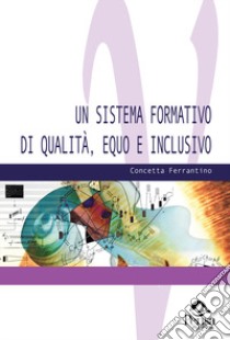 Un sistema formativo di qualità, equo e inclusivo libro di Ferrantino Concetta