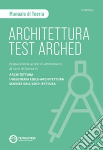 Architettura Test Arched. Manuale di teoria libro