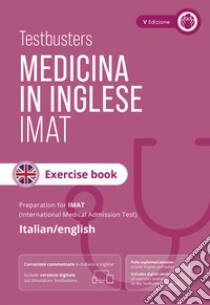 Medicina in inglese IMAT. Excercise book libro