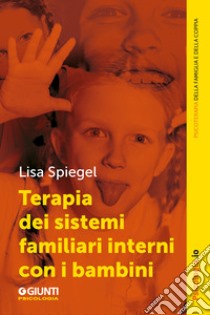 Terapia dei sistemi familiari interni con i bambini libro di Spiegel Lisa