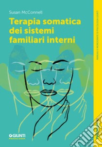 Terapia somatica dei sistemi familiari interni libro di Mcconnell Susan