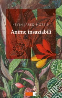 Anime insaziabili libro di Hosein Kevin Jared