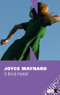 Il Bird hotel libro di Maynard Joyce