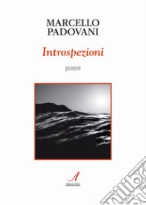 Introspezioni libro di Padovani Marcello