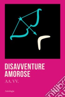 Disavventure amorose libro