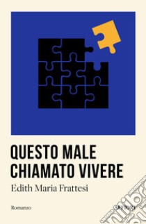 Questo male chiamato vivere libro di Frattesi Edith Maria