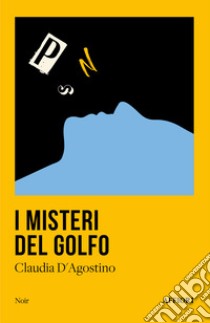 I misteri del Golfo libro di D'Agostino Claudia