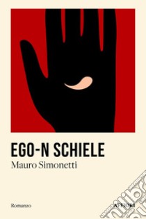 Ego-N Schiele libro di Simonetti Mauro