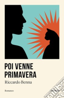 Poi venne primavera libro di Benna Riccardo