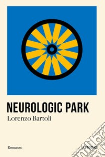 Neurologic park libro di Bartoli Lorenzo