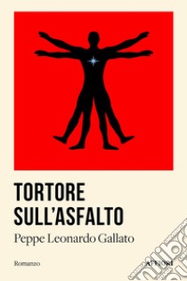 Tortore sull'asfalto libro di Gallato Peppe Leonardo