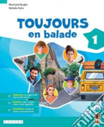 Toujours en balade. Avec Apprendre, Grammavacances. Per la Scuola media. Con e-book. Con espansione online. Vol. 1 libro di Quaglia Marie-José; Zarka Nathalie