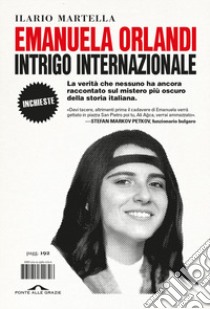 Emanuela Orlandi, intrigo internazionale libro di Martella Ilario Salvatore