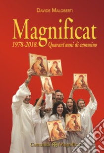 Magnificat 1978-2018. Quarant'anni di cammino libro di Maloberti Davide